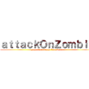 ａｔｔａｃｋＯｎＺｏｍｂｉｅ (gacha Club&Gacha Life Movie)