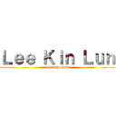 Ｌｅｅ Ｋｉｎ Ｌｕｎ (what the fuck)