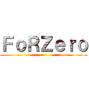 ＦｏＲＺｅｒｏ ()