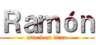 Ｒａｍóｎ (attack on titan)