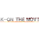Ｋ－ＯＮ ＴＨＥ ＭＯＶＩＥ (YOU SHALL BLEED WITH TEARS OF KAWAII)