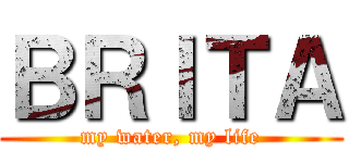 ＢＲＩＴＡ (my water, my life)