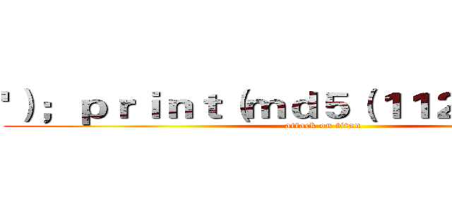 '）；ｐｒｉｎｔ（ｍｄ５（１１２２））；／／ (attack on titan)