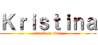 Ｋｒｉｓｔｉｎａ (attack on titan)