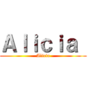 Ａｌｉｃｉａ  (Alicia)