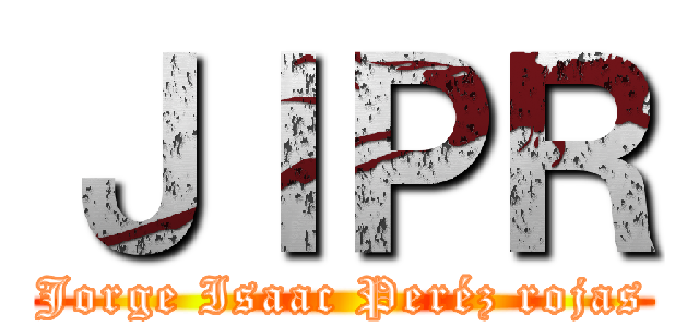ＪＩＰＲ (Jorge Isaac Peréz rojas)