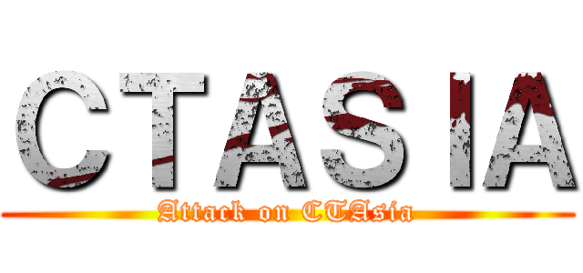 ＣＴＡＳＩＡ (Attack on CTAsia)