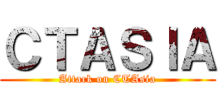 ＣＴＡＳＩＡ (Attack on CTAsia)