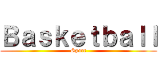 Ｂａｓｋｅｔｂａｌｌ (Sport)