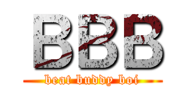 ＢＢＢ (beat buddy boi)
