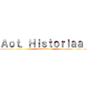 Ａｏｔ．Ｈｉｓｔｏｒｉａａ  (Mes waifus )