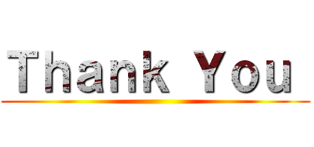 Ｔｈａｎｋ Ｙｏｕ  ()
