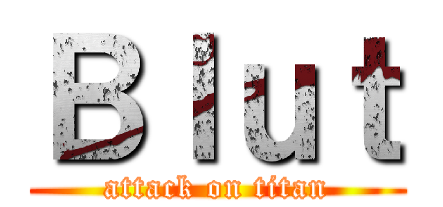 Ｂｌｕｔ (attack on titan)