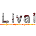 Ｌｉｖａｉ (humanity strongest)