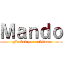 Ｍａｎｄｏ (Fucked your sister)