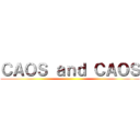 ＣＡＯＳ ａｎｄ ＣＡＯＳ ()