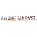 ＡＮＩＭＥ ＭＡＲＶＥＬ (WHAT WE'VE ALL BEEN WAITING FOR...)