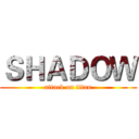 ＳＨＡＤＯＷ (attack on titan)