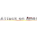 Ａｔｔａｃｋ ｏｎ Ａｍｅｒｉｃａ ()