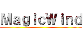ＭａｇｉｃＷｉｎｄ ()