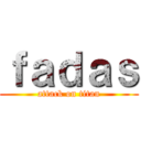 ｆａｄａｓ (attack on titan)