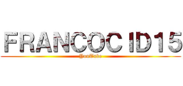 ＦＲＡＮＣＯＣＩＤ１５ (YouTube)