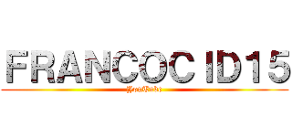 ＦＲＡＮＣＯＣＩＤ１５ (YouTube)