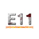 Ｅ１１ (Together we are stronger)