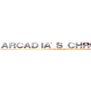 ＡＲＣＡＤＩＡ'Ｓ ＣＨＲＯＮＩＣＬＥＳ (THE FINAL CHAPTERS)