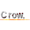 Ｃｒｏｗ． (attack on titan)