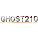 ＧＨＯＳＴ２１０ (suscribete)