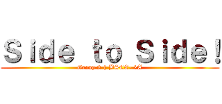 Ｓｉｄｅ ｔｏ Ｓｉｄｅ！ (Group 2 | BSCE- 2A)