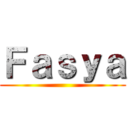 Ｆａｓｙａ ()