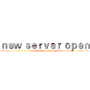 ｎｅｗ ｓｅｒｖｅｒ ｏｐｅｎ (attack on titan)