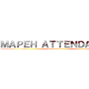 ＭＡＰＥＨ ＡＴＴＥＮＤＡＮＣＥ (kaycee mei mero)