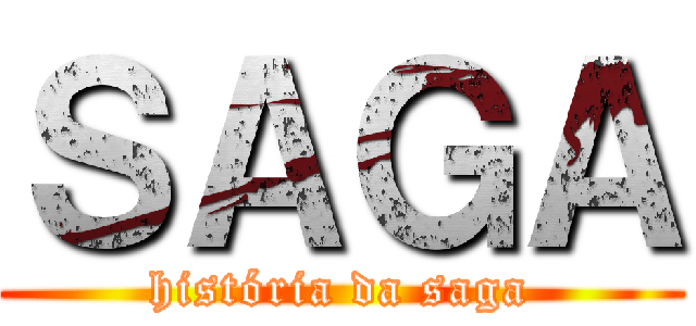 ＳＡＧＡ (história da saga)