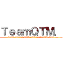 ＴｅａｍＱＴＭ． (worst counter-strike global offensive team)