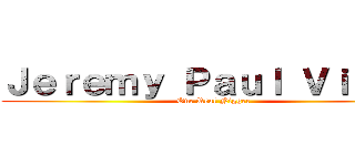 Ｊｅｒｅｍｙ Ｐａｕｌ Ｖｉｎｅｓ (One Real Nigger)