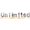 Ｕｎｌｉｍｉｔｅｄ ()