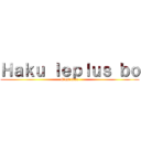 Ｈａｋｕ ｌｅｐｌｕｓ ｂｏ (C’est faux)