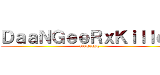 ＤａａＮＧｅｅＲｘＫｉｌｌｅＲ (abdullahkq)