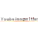 Ｙｏｕｂｅｌｏｎｇｗｉｔｈｍｅ  (You belong with me)