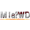 Ｍｉａ๑ＷＤ (attack on GearMaster)