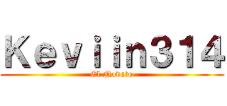 Ｋｅｖｉｉｎ３１４ (El Novato)