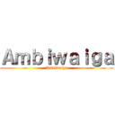 Ａｍｂｉｗａｉｇａ (Ambiwaiga)