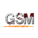 ＧＳＭ (GameStickMan)