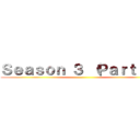 Ｓｅａｓｏｎ ３ （Ｐａｒｔ １） ()