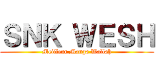 ＳＮＫ ＷＥＳＨ (Meilleur Manga Wallah)