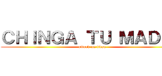 ＣＨＩＮＧＡ ＴＵ ＭＡＤＲＥ (attack on titan)