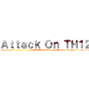 Ａｔｔａｃｋ Ｏｎ ＴＨ１２ (5 Lit Attack Strageties🔥)